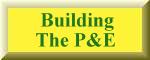 Building the P&E